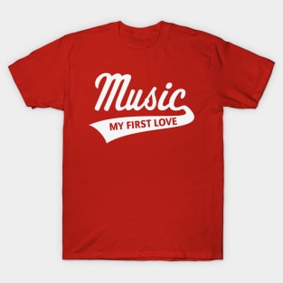 Music - My First Love (I Love Music / White) T-Shirt